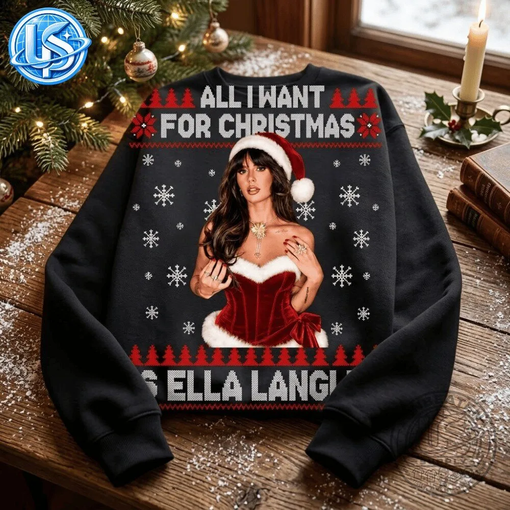 All I Want For Christmas Is Ella Langley Sweatshirt 2026 Special 9 All I Want For Christmas Is Ella Langley Sweatshirt 2026 Special